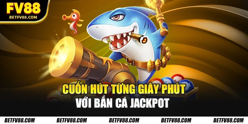 Bắn cá FV88 Chạm Đỉnh Săn Thưởng Đại Dương Cực Cháy 2 Cuốn hút từng giây phút với bắn cá jackpot