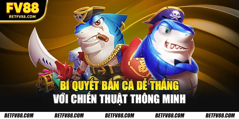 Bí quyết bắn cá