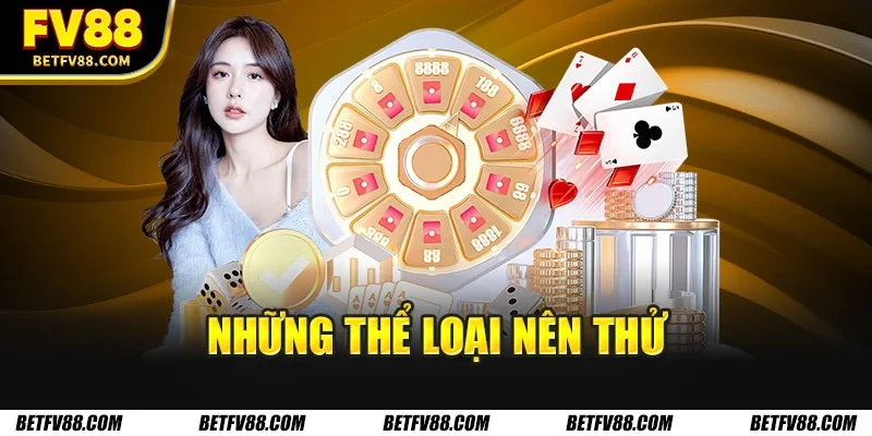 Casino FV88 – Điểm Đến Giải Trí Đang Hút Mạnh Năm 2026 3 Những thể loại nên thử