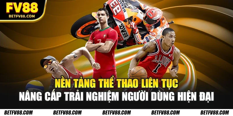Nền tảng thể thao liên tục nâng cấp trải nghiệm người dùng hiện đại