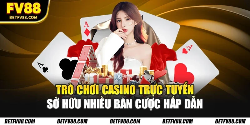 Top 5 Trò Chơi Casino Trực Tuyến Hấp Dẫn Nhất Hiện Nay 1 Trò chơi casino trực tuyến sở hữu nhiều bàn cược hấp dẫn