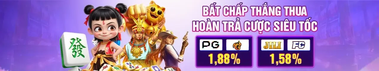 Bất chấp thắng thua hoàn trả cược siêu tốc